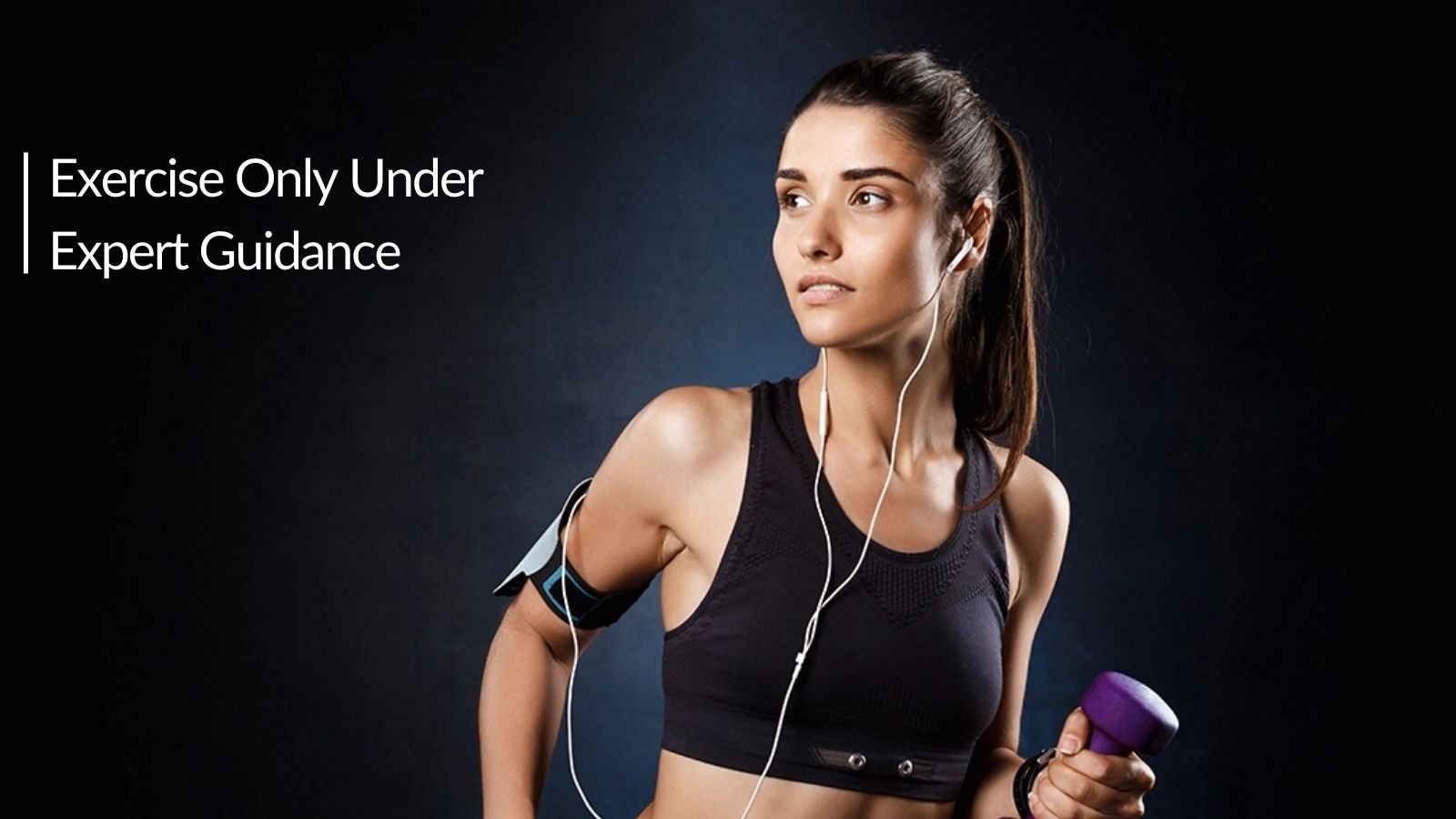 Exercise Only Under Expert Guidance