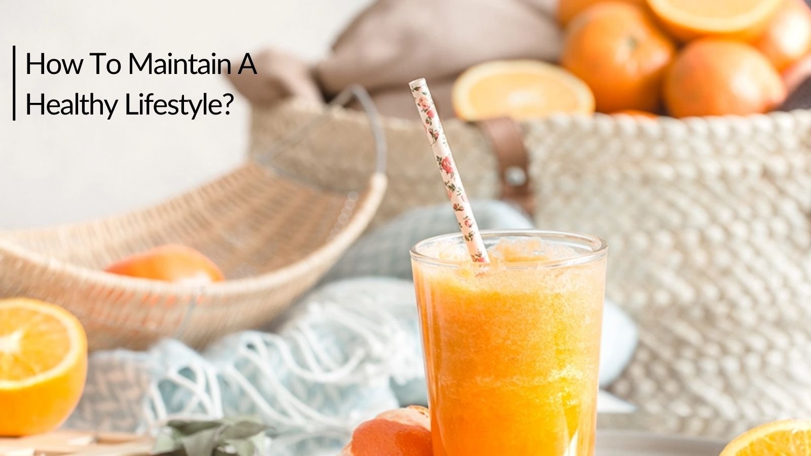 How To Maintain a Healthy Lifestyle?