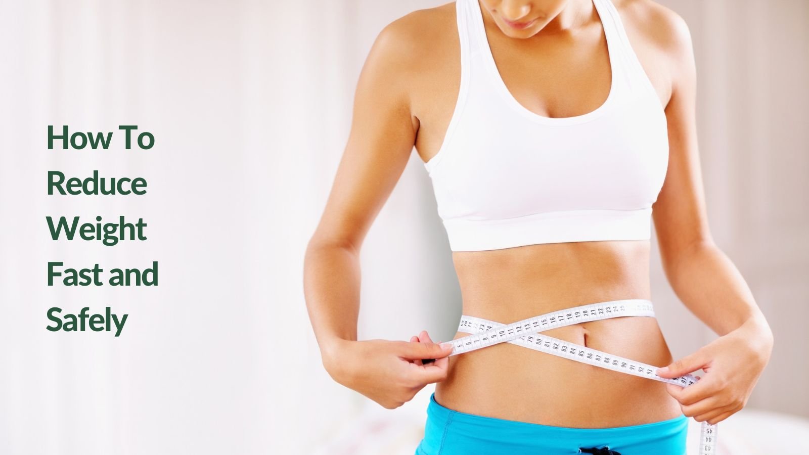 How To Reduce Weight Fast and Safely