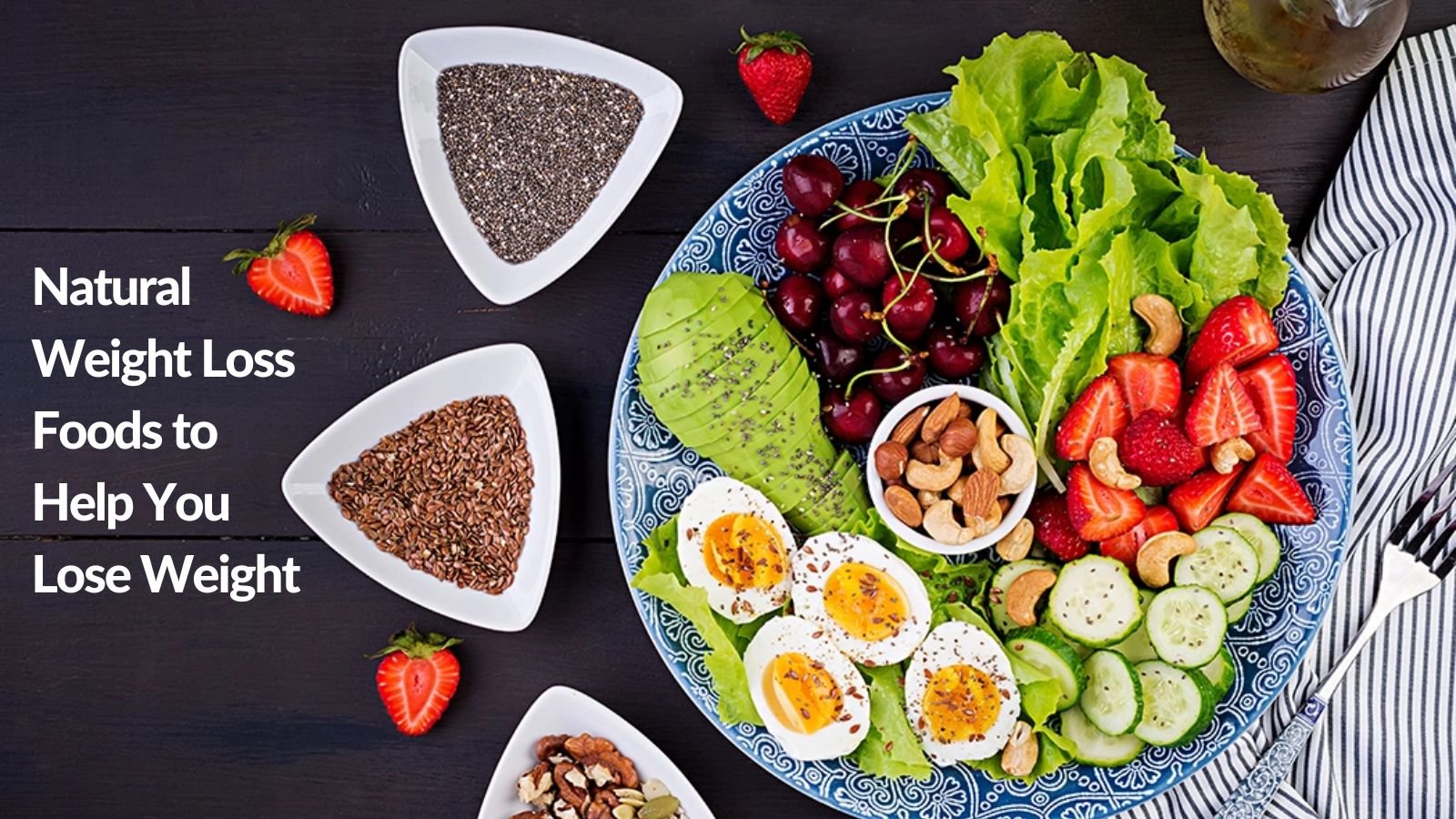 Natural Weight Loss Foods to Help You Lose Weight