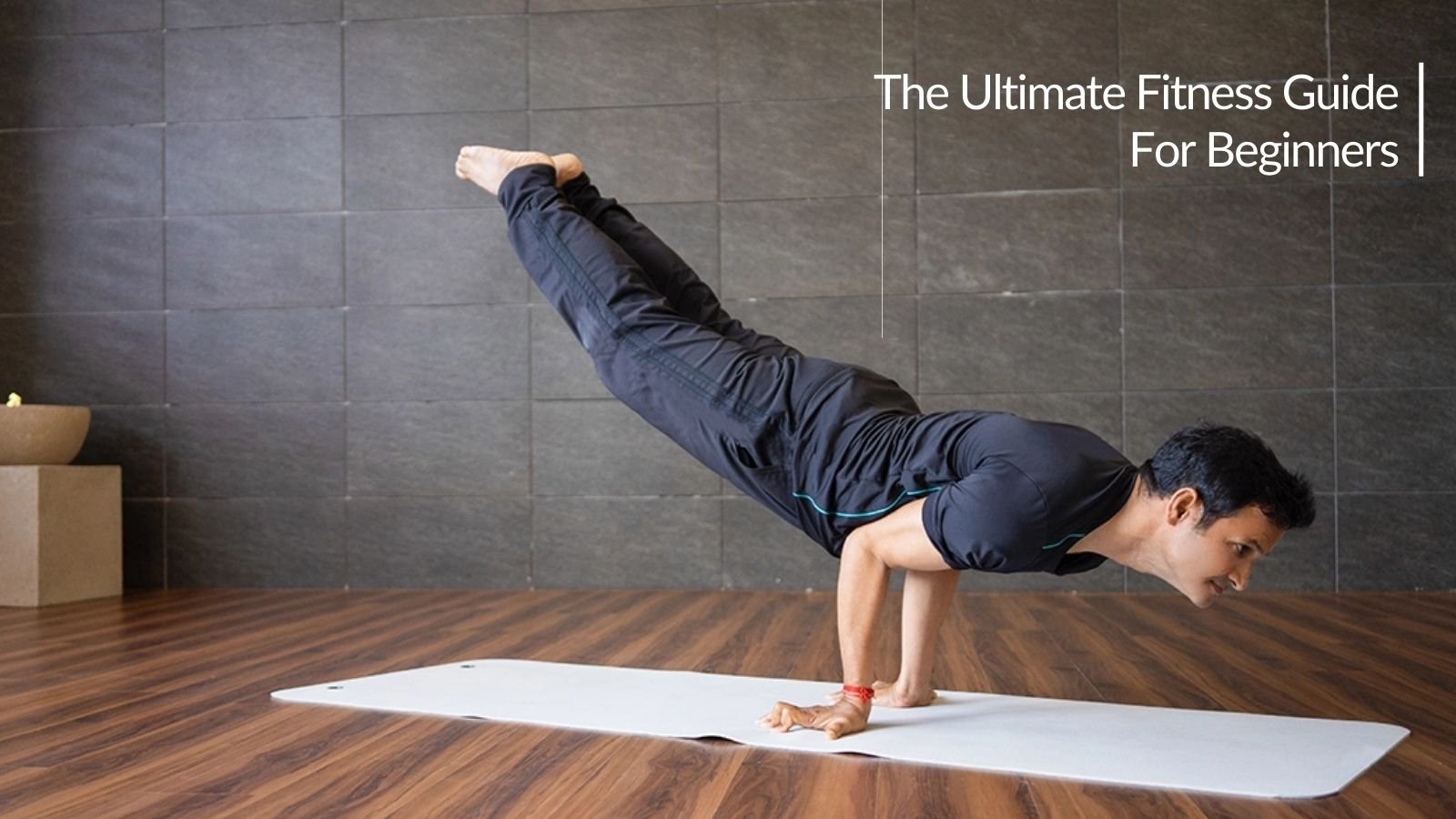 The Ultimate Fitness Guide For Beginners